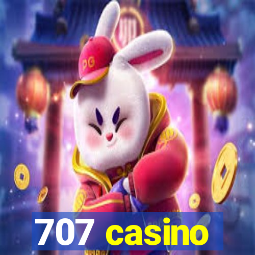 707 casino